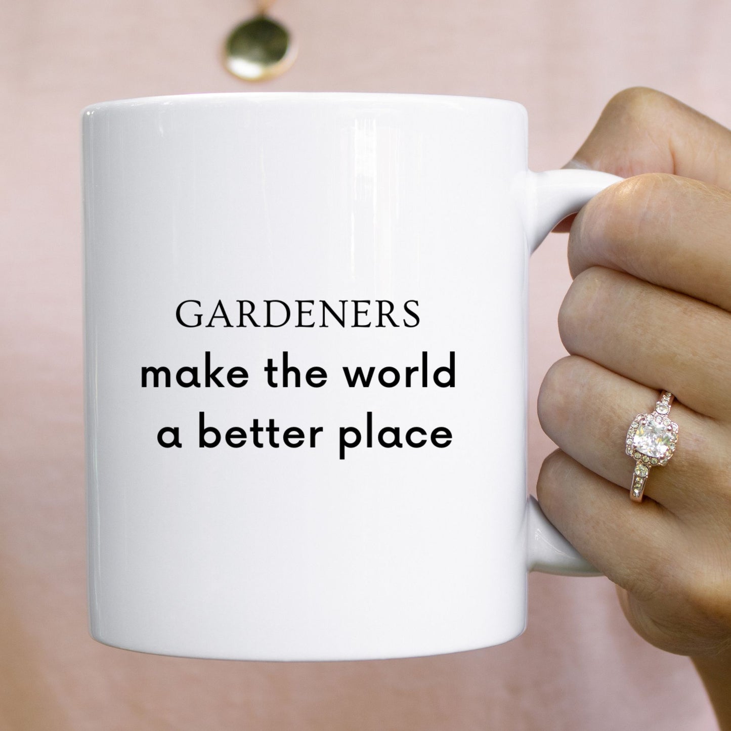 "Gardeners Make The World A Better Place" Ceramic Mug