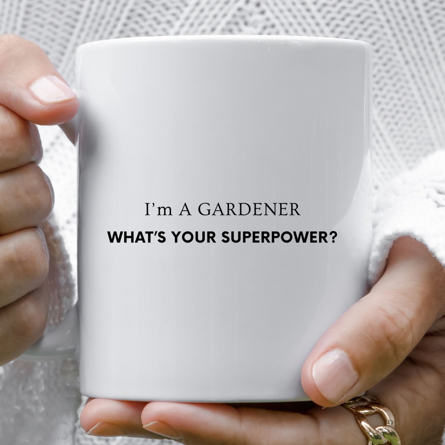 "I'm A Gardener What's Your Superpower Ceramic Mug