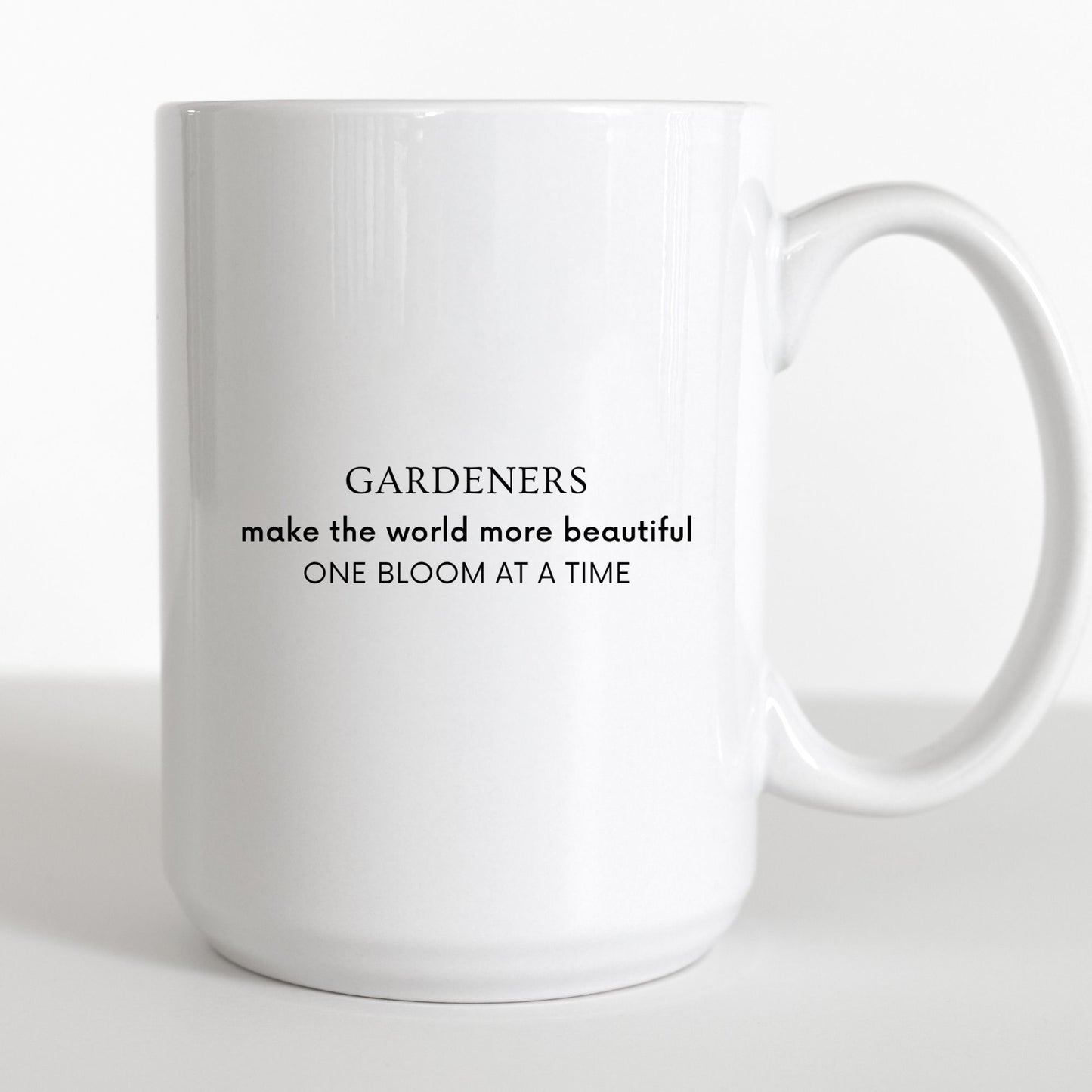"Gardeners Make the World More Beautiful One Bloom at a Time" Ceramic Mug