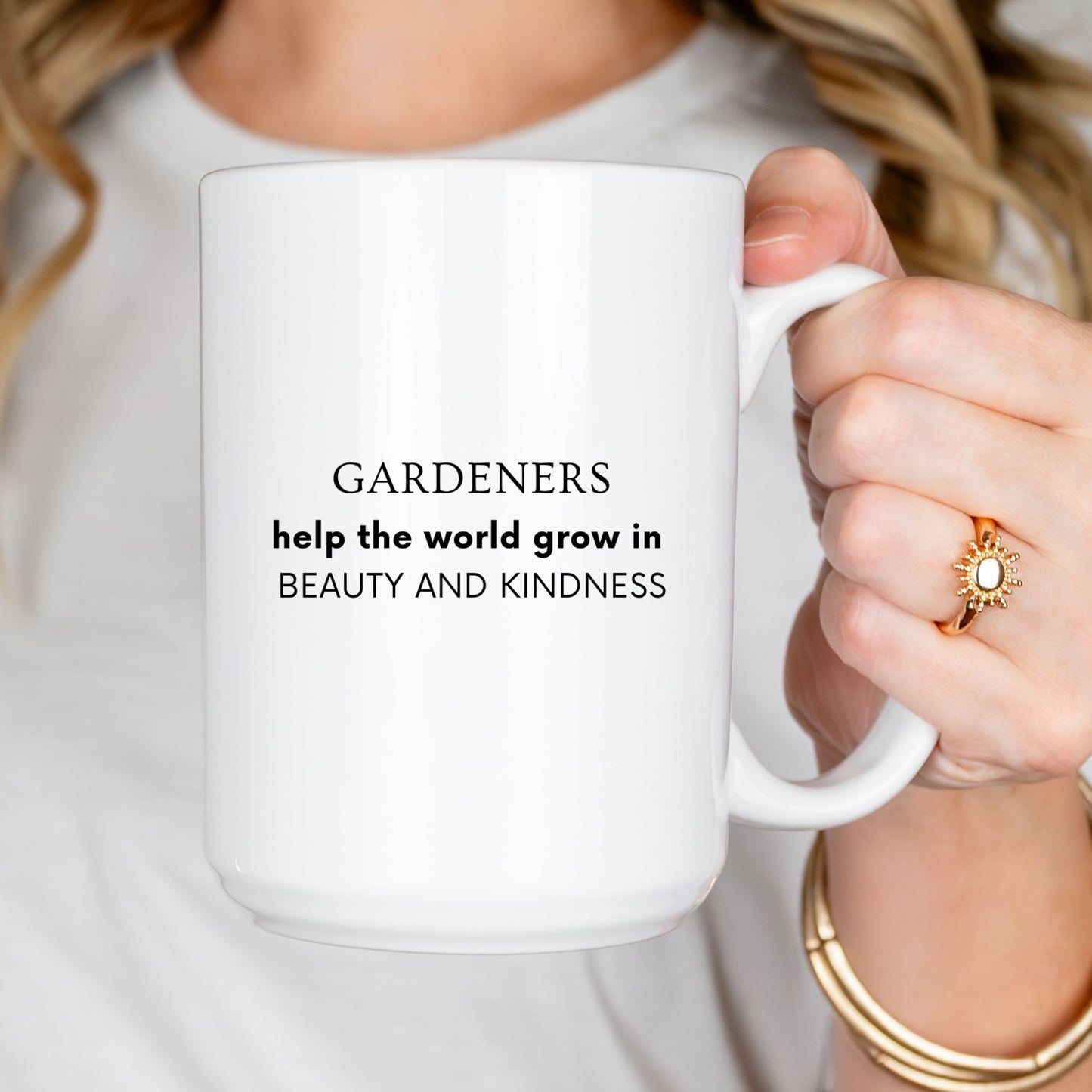 "Gardeners Help The World Grow In Beauty and Kindness" Ceramic Mug