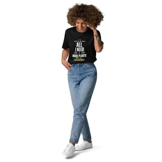 All I Need Is More Plants Organic Cotton Garden T-shirt