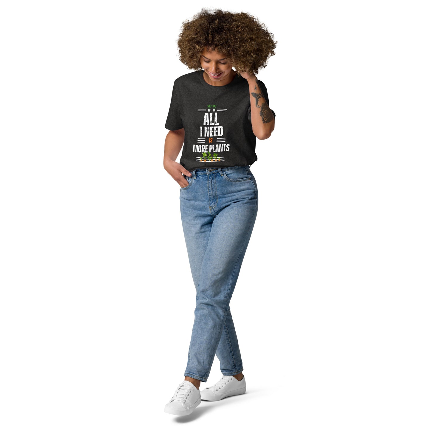 All I Need Is More Plants Organic Cotton Garden T-shirt