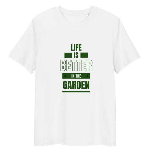 Life Is Better In The Garden 100% Organic Cotton Garden T-Shirt (White)